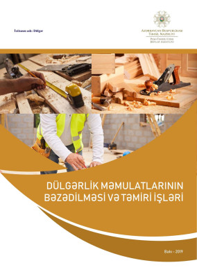 Dülgərlik məmulatlarının bəzədilməsi və təmiri işləri
