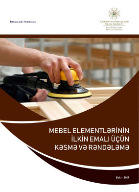 Mebel elementlərinin ilkin emalı üçün kəsmə və rəndələmə