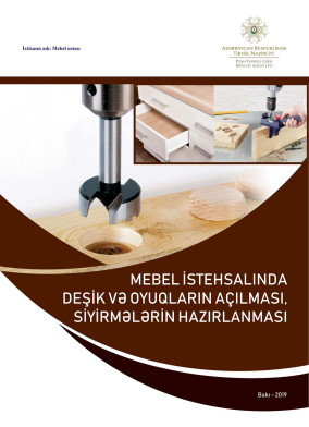 Mebel istehsalında deşik və oyuqların açılması və siyirmələrin hazırlanması