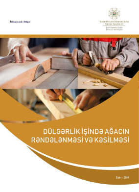 Dülgərlik işində ağacın rəndələnməsi və kəsilməsi